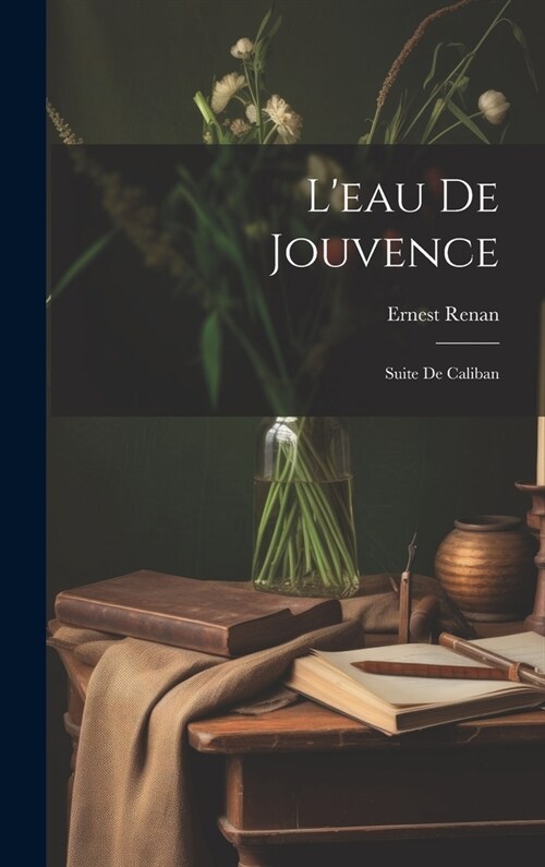 Leau De Jouvence: Suite De Caliban (Hardcover)