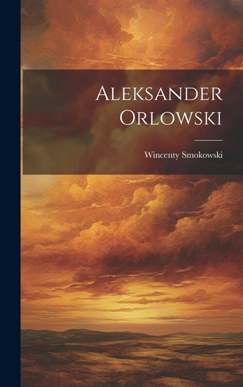 Aleksander Orlowski (Hardcover)