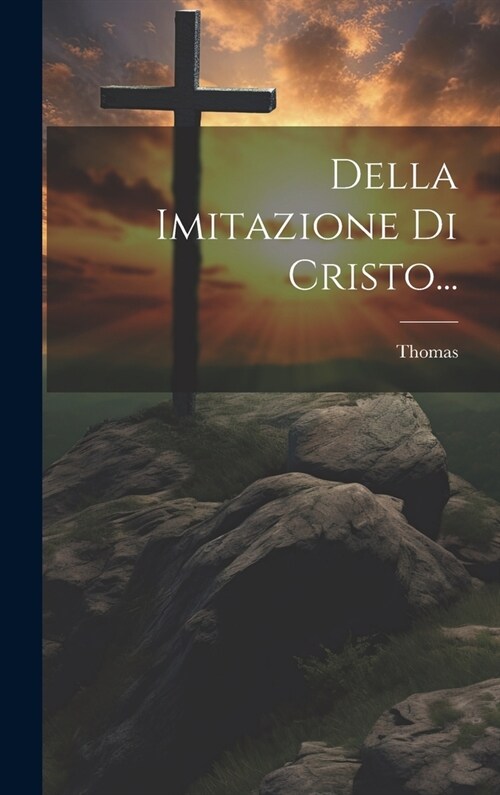 Della Imitazione Di Cristo... (Hardcover)