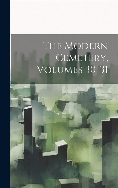 The Modern Cemetery, Volumes 30-31 (Hardcover)