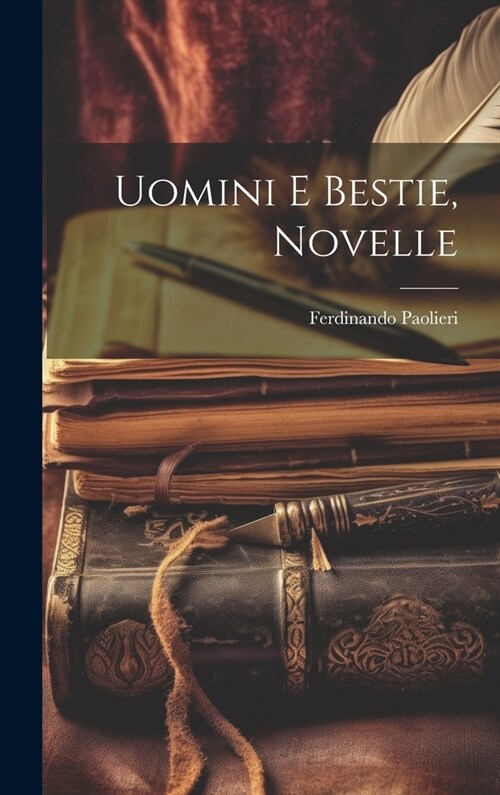 Uomini e bestie, novelle (Hardcover)