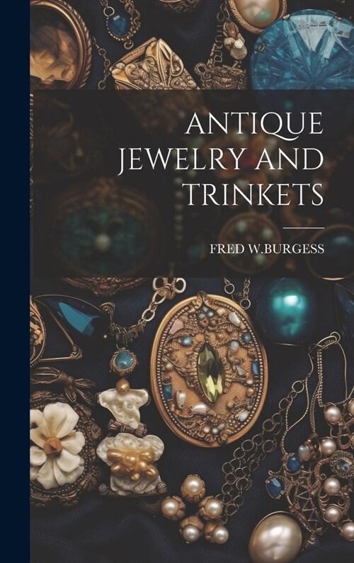 Antique Jewelry and Trinkets (Hardcover)