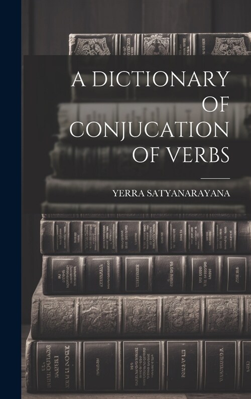 A Dictionary of Conjucation of Verbs (Hardcover)