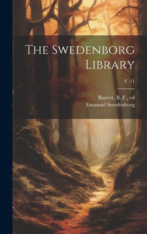 The Swedenborg Library; v. 11 (Hardcover)