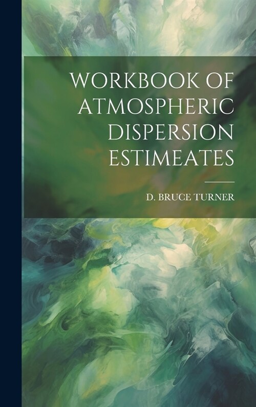Workbook of Atmospheric Dispersion Estimeates (Hardcover)