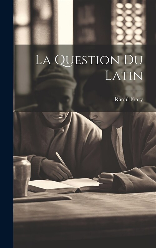 La Question Du Latin (Hardcover)