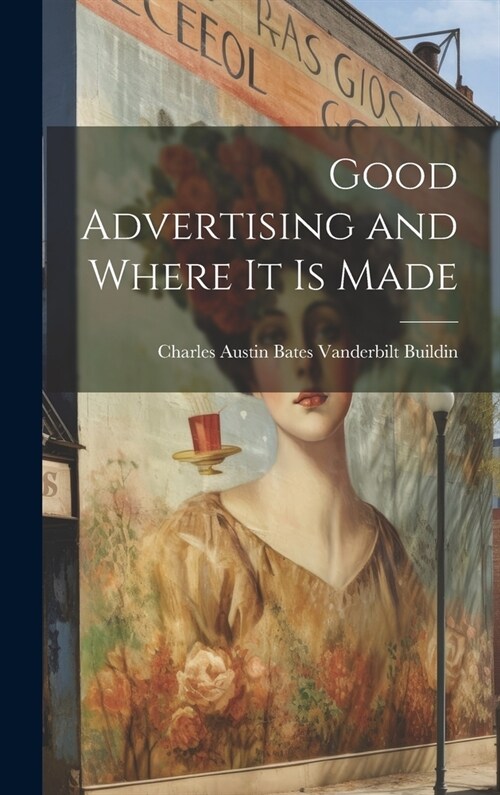 Good Advertising and Where it is Made (Hardcover)