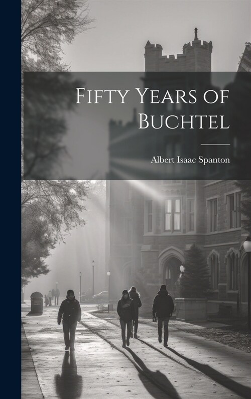 Fifty Years of Buchtel (Hardcover)