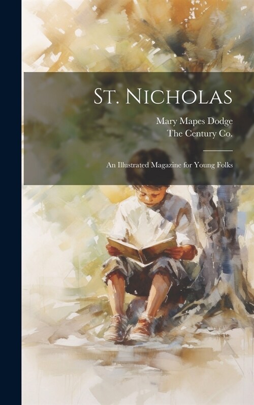 St. Nicholas: An Illustrated Magazine for Young Folks (Hardcover)