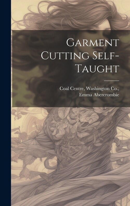 Garment Cutting Self-Taught (Hardcover)