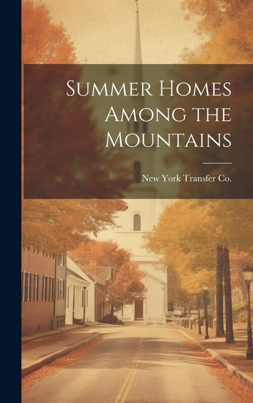 Summer Homes Among the Mountains (Hardcover)