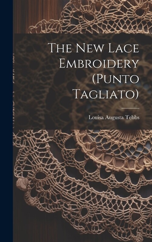 The New Lace Embroidery (punto Tagliato) (Hardcover)
