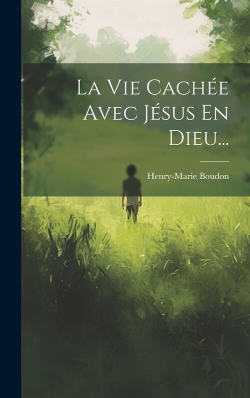 La Vie Cach? Avec J?us En Dieu... (Hardcover)