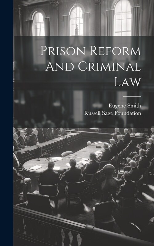 Prison Reform And Criminal Law (Hardcover)