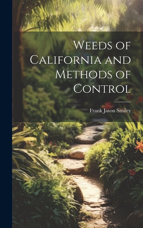 Weeds of California and Methods of Control (Hardcover)