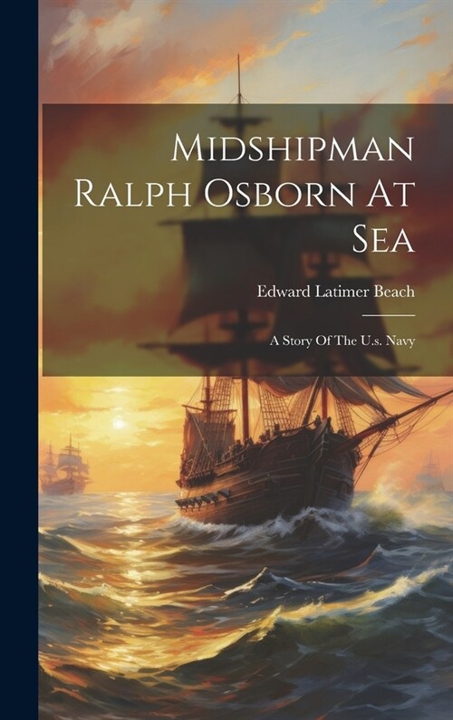 Midshipman Ralph Osborn At Sea: A Story Of The U.s. Navy (Hardcover)