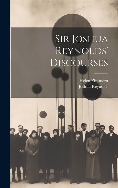 Sir Joshua Reynolds Discourses (Hardcover)