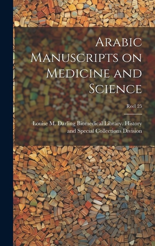 Arabic Manuscripts on Medicine and Science [microform]; Reel 25 (Hardcover)