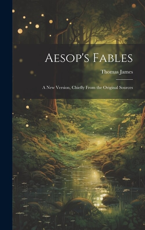 Aesops Fables: A new Version, Chiefly From the Original Sources (Hardcover)