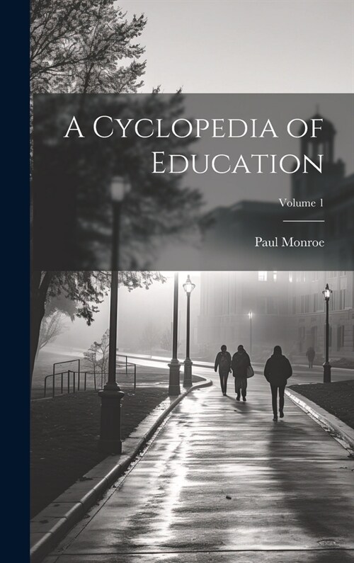 A Cyclopedia of Education; Volume 1 (Hardcover)