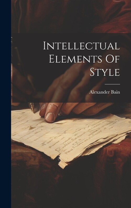 Intellectual Elements Of Style (Hardcover)