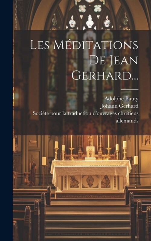 Les M?itations De Jean Gerhard... (Hardcover)