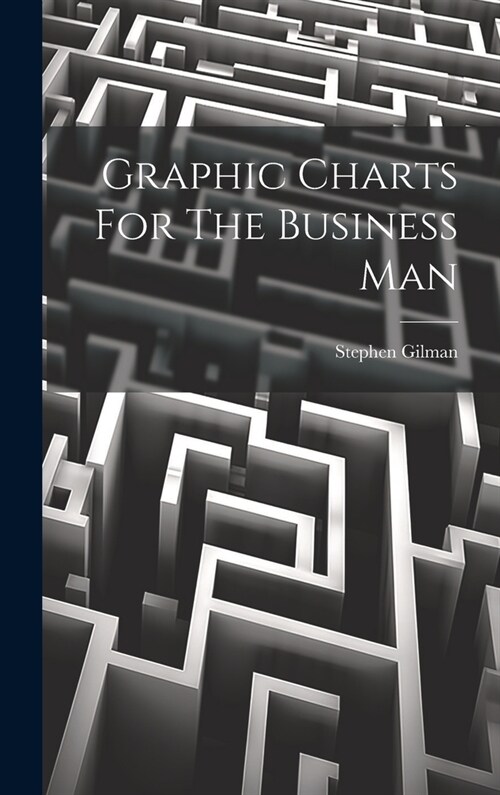 Graphic Charts For The Business Man (Hardcover)