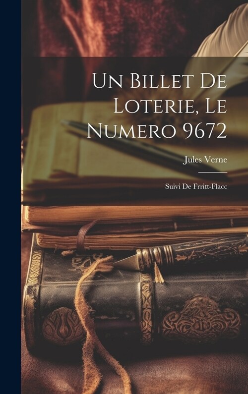 Un billet de loterie, le numero 9672; suivi de Frritt-Flacc (Hardcover)