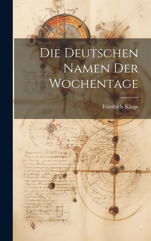 Die Deutschen Namen Der Wochentage (Hardcover)