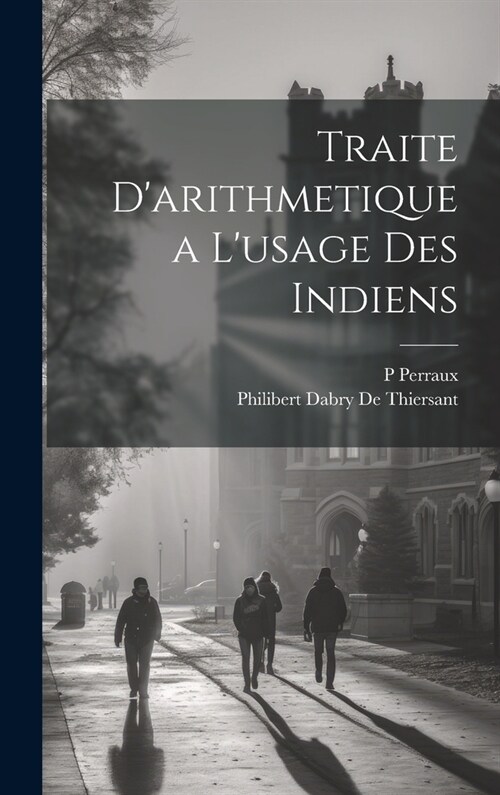 Traite Darithmetique a Lusage Des Indiens (Hardcover)