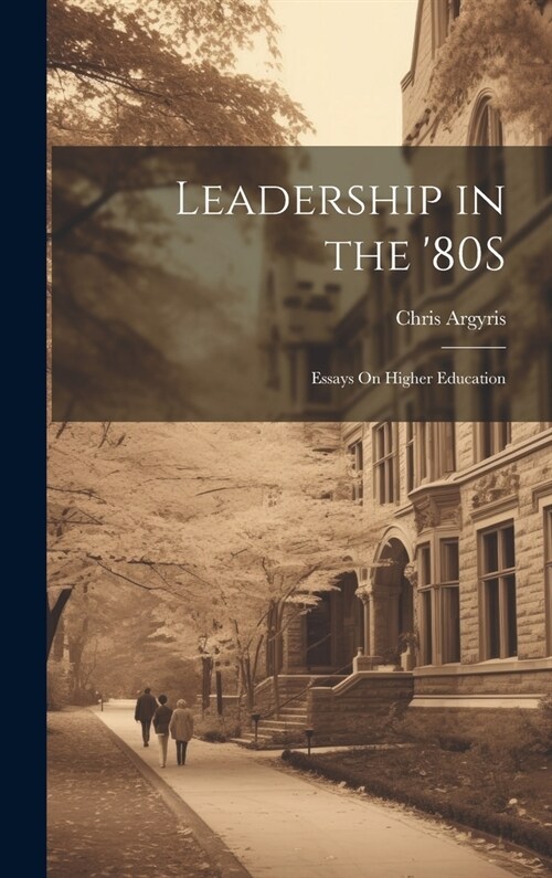 Leadership in the 80S: Essays On Higher Education (Hardcover)