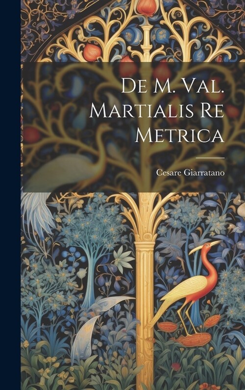 De M. Val. Martialis Re Metrica (Hardcover)