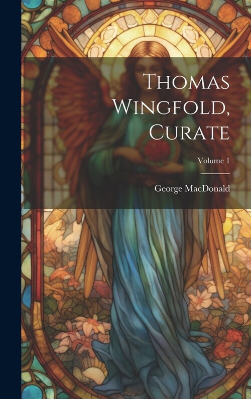 Thomas Wingfold, Curate; Volume 1 (Hardcover)