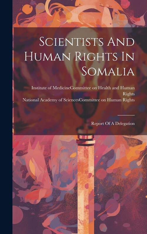 Scientists And Human Rights In Somalia: Report Of A Delegation (Hardcover)