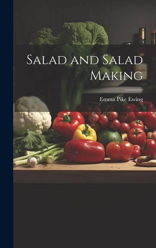 Salad and Salad Making (Hardcover)