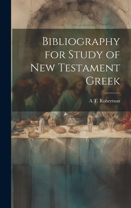 Bibliography for Study of New Testament Greek (Hardcover)