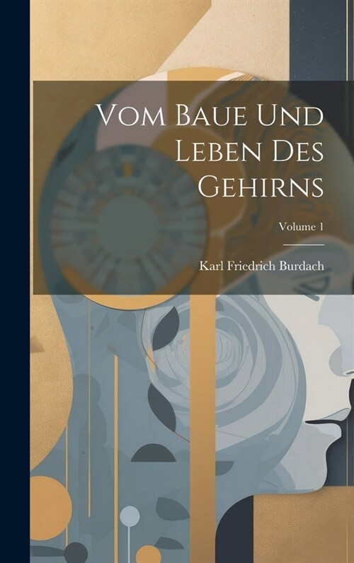 Vom Baue Und Leben Des Gehirns; Volume 1 (Hardcover)