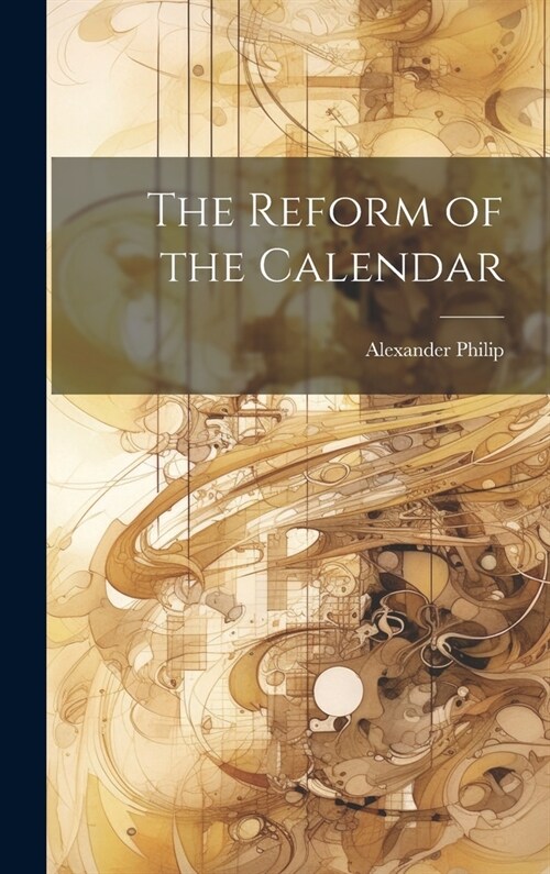 The Reform of the Calendar (Hardcover)