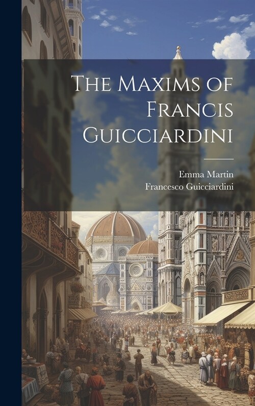 The Maxims of Francis Guicciardini (Hardcover)