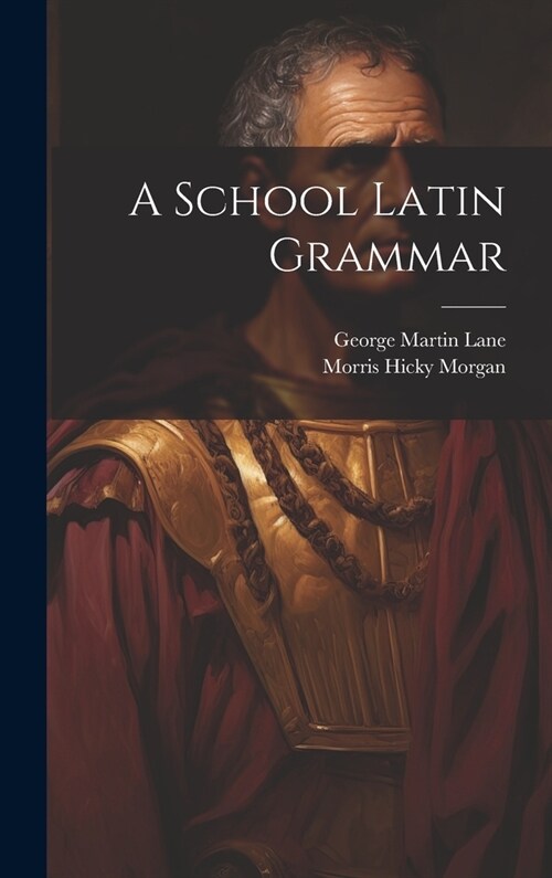 A School Latin Grammar (Hardcover)