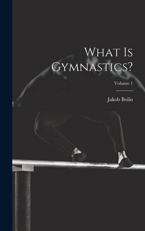 What Is Gymnastics?; Volume 1 (Hardcover)