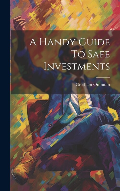 A Handy Guide To Safe Investments (Hardcover)