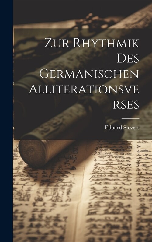 Zur Rhythmik Des Germanischen Alliterationsverses (Hardcover)