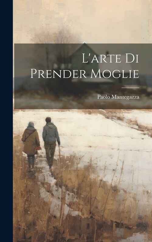 Larte Di Prender Moglie (Hardcover)