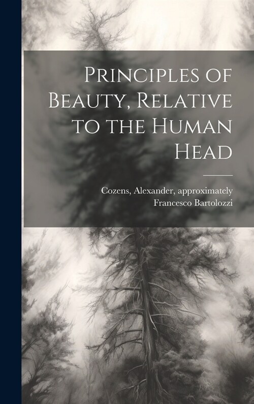 Principles of Beauty, Relative to the Human Head (Hardcover)