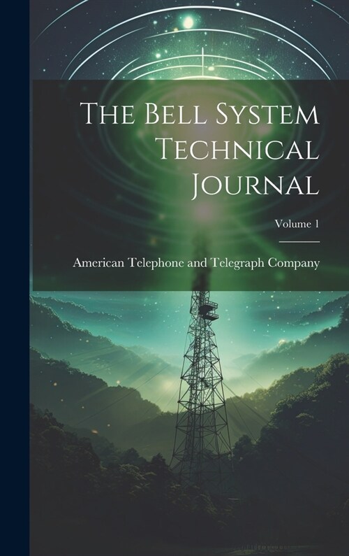 The Bell System Technical Journal; Volume 1 (Hardcover)