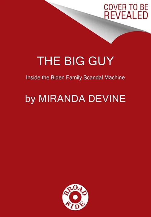 The Big Guy: Inside the Biden Family Scandal Machine (Hardcover)