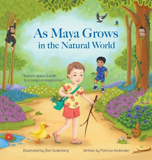 As Maya Grows in the Natural World: Nature Opens A Path to a Magical Imagination (Hardcover)