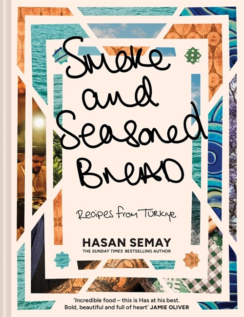 Smoke and Seasoned Bread : Recipes from TuRkiye (Hardcover)