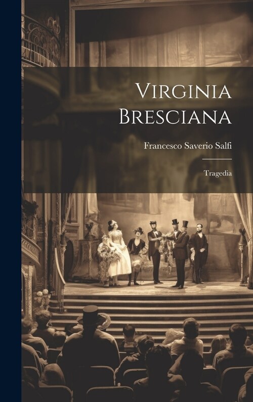 Virginia bresciana; tragedia (Hardcover)